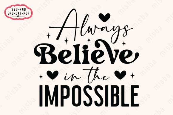 Always Believe Impossible SVG and Boho SVG: Creative Tools for Modern Expression