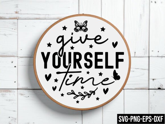 Give Yourself Time Round Sign Svg: A Versatile Design for Creative Projects
